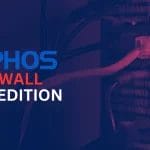 Sophos Firewall Home Edition: Firewall Lab Rumah Luar Biasa