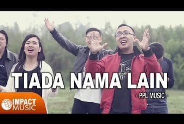 Tiada Nama Lain – Lirik Lagu Pujian 101